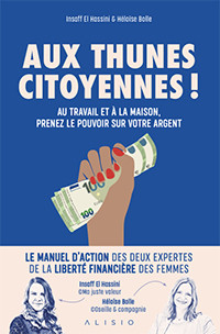 Aux Thunes, Citoyennes ! - La Finance Pour Tous